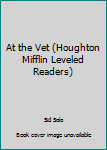 Paperback At the Vet (Houghton Mifflin Leveled Readers) Book