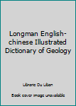 Hardcover Longman English-chinese Illustrated Dictionary of Geology Book
