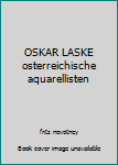 OSKAR LASKE osterreichische aquarellisten