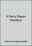 A Perry Mason Omnibus