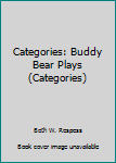 Ring-bound Categories: Buddy Bear Plays (Categories) Book