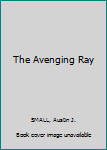 Hardcover The Avenging Ray Book