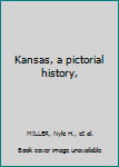 Hardcover Kansas, a pictorial history, Book