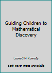Guiding Children to Mathematical Discovery