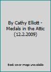 By Cathy Elliott - Medals in the Attic (12.2.2009)