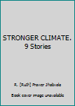 Unknown Binding STRONGER CLIMATE. 9 Stories Book