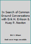 Unknown Binding In Search of Common Ground Conversations with Erik H. Erikson & Huey P. Newton Book