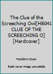 Hardcover The Clue of the Screeching Owl[HB041 CLUE OF THE SCREECHING O][Hardcover] Book
