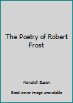 Hardcover The Poetry of Robert Frost Book