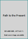 Paperback Path to the Present Book