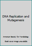 Hardcover DNA Replication and Mutagenesis Book