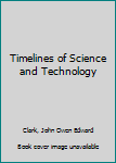 Hardcover Timelines of Science and Technology Book