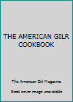 Hardcover THE AMERICAN GILR COOKBOOK Book