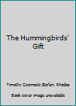Hardcover The Hummingbirds' Gift [Large Print] Book