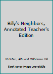 Hardcover Billy's Neighbors, Annotated Teacher's Edition Book