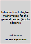 Unknown Binding Introduction to higher mathematics for the general reader (Apollo editions) Book