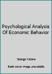 Paperback Psychological Analysis Of Economic Behavior Book