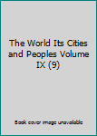 Unknown Binding The World Its Cities and Peoples Volume IX (9) Book