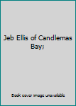 Paperback Jeb Ellis of Candlemas Bay; Book
