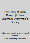 The Diary of John Evelyn (in two volumes) Everyman's Library