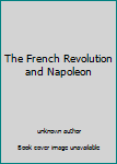 Unknown Binding The French Revolution and Napoleon Book
