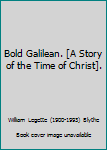 Bold Galilean. [A Story of the Time of Christ].