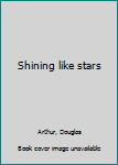 Unknown Binding Shining like stars Book
