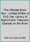 The Ultimate Brain Box - Limited Edition 8 DVD Set- Library of Eight Public Television Specials on the Brain