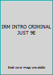 Paperback IRM INTRO CRIMINAL JUST 9E Book