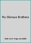Hardcover My Glorious Brothers Book