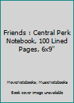Friends : Central Perk Notebook, 100 Lined Pages, 6x9''