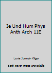 Paperback Ie Und Hum Phys Anth Arch 11E Book