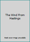 Hardcover The Wind From Hastings Book