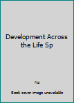 Hardcover Development Across the Life Sp Book