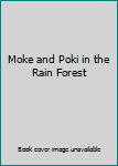 Hardcover Moke and Poki in the Rain Forest Book