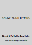Spiral-bound KNOW YOUR HYMNS Book