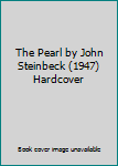 The Pearl by John Steinbeck (1947) Hardcover