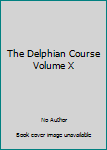 Hardcover The Delphian Course Volume X Book