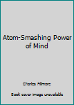 Paperback Atom-Smashing Power of Mind Book