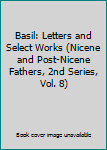 Basil: Letters and Select Works