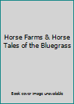 Paperback Horse Farms & Horse Tales of the Bluegrass Book