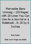 Mercedes Benz Unimog : 120 Pages with 20 Lines You Can Use As a Journal or a Notebook . 8. 25 by 6 Inches