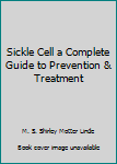 Mass Market Paperback Sickle Cell a Complete Guide to Prevention & Treatment Book