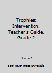 Paperback Trophies: Intervention, Teacher's Guide, Grade 2 Book