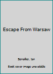 Paperback Escape From Warsaw Book