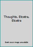 Unknown Binding Thoughts, Etcetra, Etcetra Book