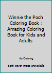 Winnie the Pooh Coloring Book : Amazing Coloring Book for Kids and Adults