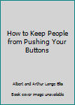 How To Keep People From Pushing Your Buttons