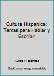 Hardcover Cultura Hispanica: Temas para Hablar y Escribir Book