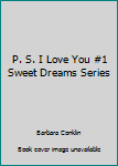 Paperback P. S. I Love You #1 Sweet Dreams Series Book